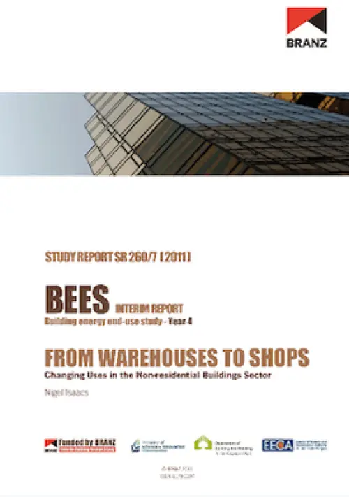 image of the front page of BEES INTERIM REPORT Building energy end-use study - Year 4 From warehouses to shops - changing uses in the non-residential buildings sector , contains and image of a worms eye view of the side of a glass tower
