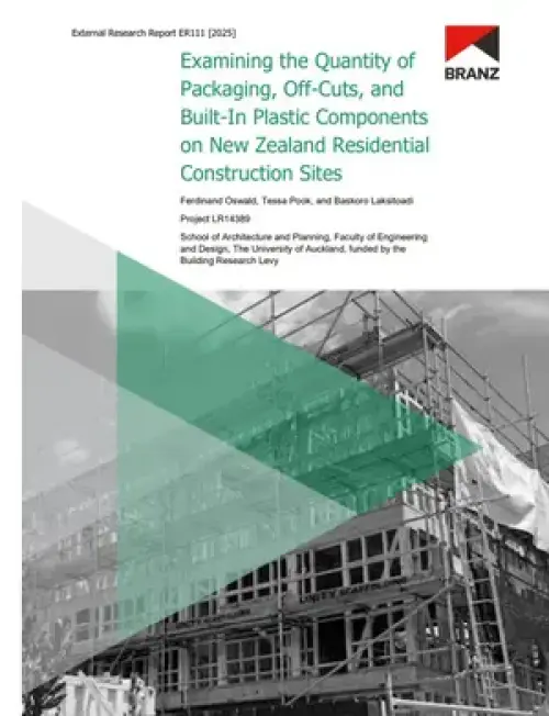 Image of Plastic waste in construction Report 4 - Examining the quantity of packaging, off-cuts, and built-in plastic components on NZ residential construction sites
